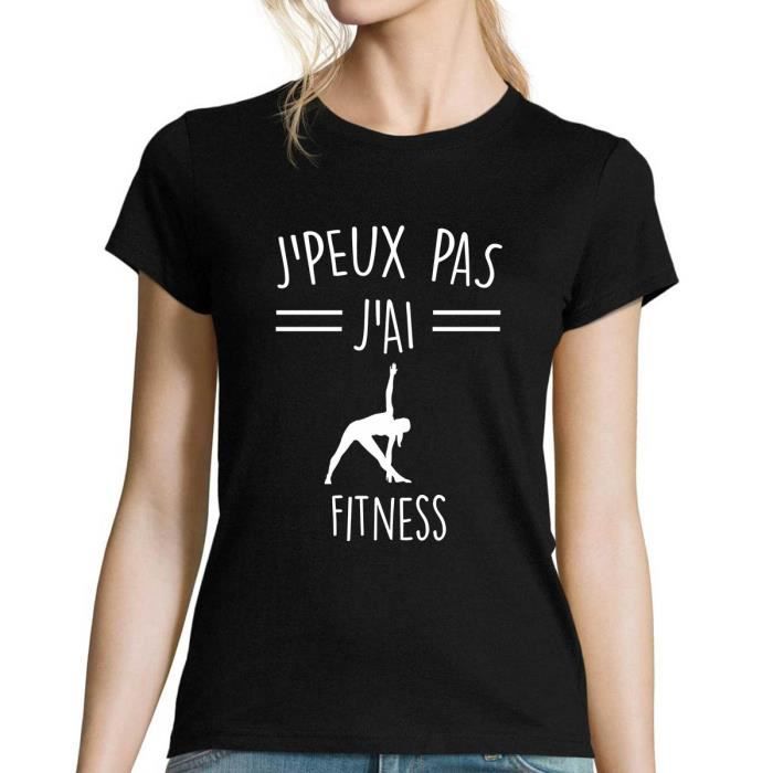 T t shirt Femme J peux pas j ai Fitness Tee t shirt Humour Fun Drole Collection Salle de Sport et activite