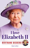 Robert Laffont - I love Elizabeth II - Deckers Bertrand 242x155