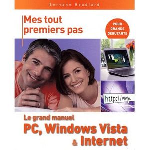 AUTRES LIVRES LE GRAND MANUEL DU PC, WINDOWS VISTA & INTERNET