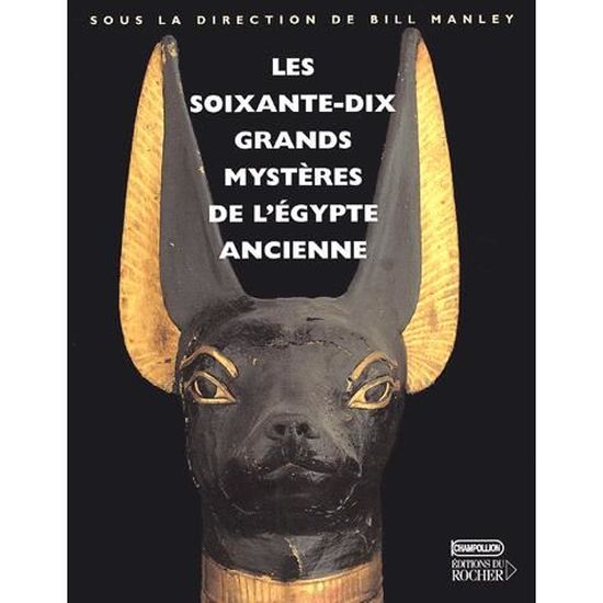 Les soixante-dix grands mystères de lu0027Egypte ancie - Cdiscount 