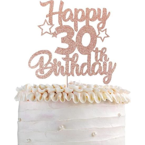 Cake topper 30 ans rose gold - Gateau anniversaire 30 ans