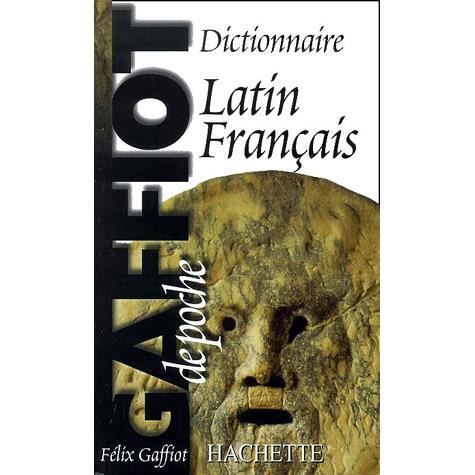 Le Gaffiot de poche. Dictionnaire Latin-Français,