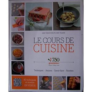 LIVRE CUISINE TRADI Le cours de cuisine 750 grammes. Techniques, astuces, savoir-faire, recettes