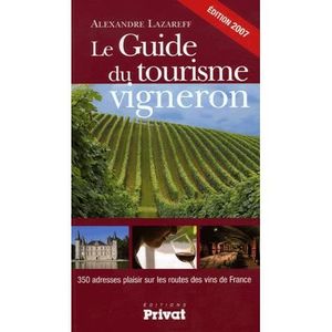LIVRE VIN ALCOOL  Le Guide du tourisme vigneron