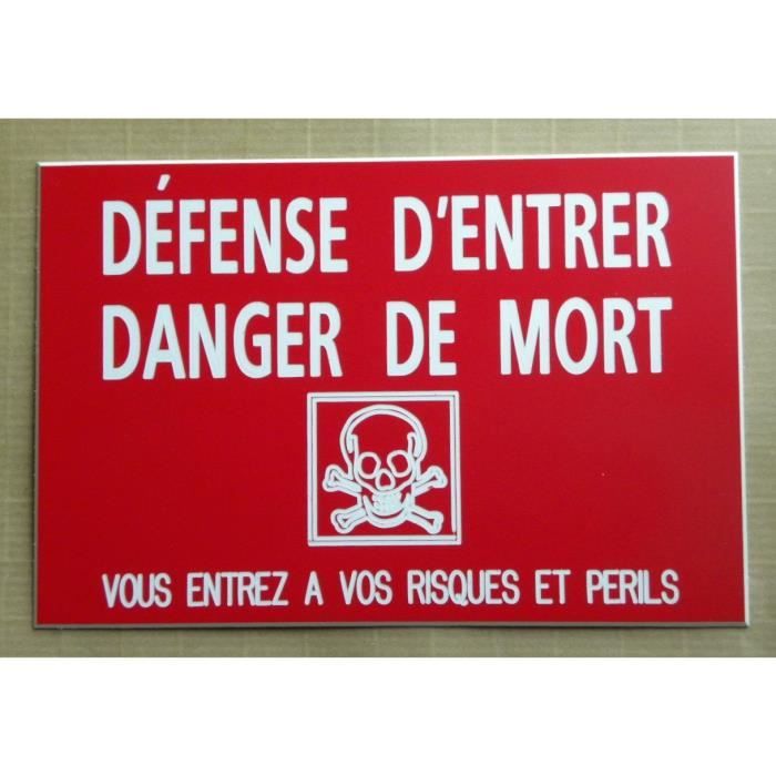Plaque Gravee Pancarte Defense D Entrer Danger De Mort Vous Entrez Risques Et Perils 150 X 100 Mm Cdiscount Bricolage