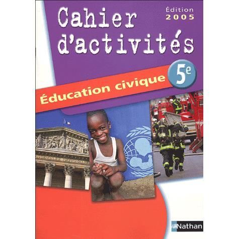 Éducation civique ; 5ème ; cahier d'activités (... - Cdiscount