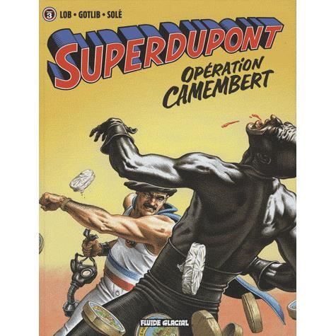 Superdupont Tome 3 Achat Vente Livre Fluide Glacial Audie Parution 10 09 2008 Pas Cher Soldes Sur Cdiscount Des Le 20 Janvier Cdiscount