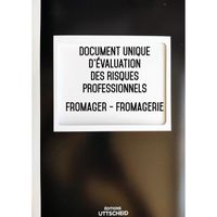 Document unique d'évaluation des risques professionnels métier (Pré-rempli) : Fromager - Fromagerie - Version 2023