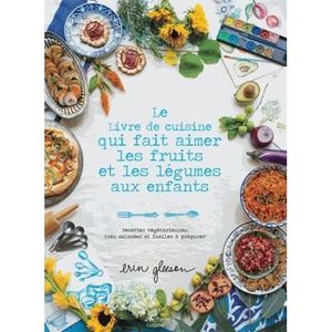 LIVRE CUISINE TRADI Livre - le livre de cuisine qui fait aimer les fru