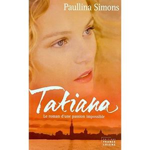 ROMAN DE TERROIR Tatiana : Le roman d'une passion impossible