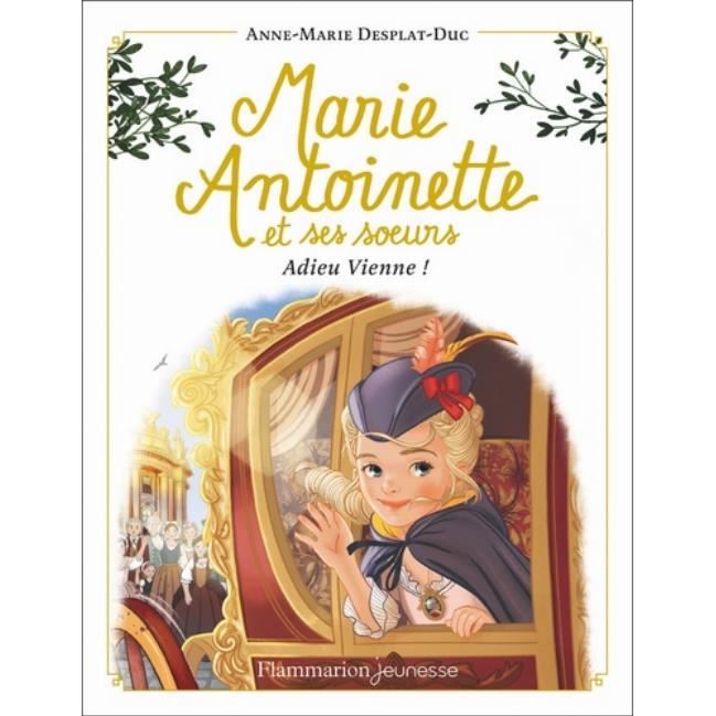 Marie Antoinette Et Ses Soeurs Tome 4 Adieu Vienne Cdiscount Librairie