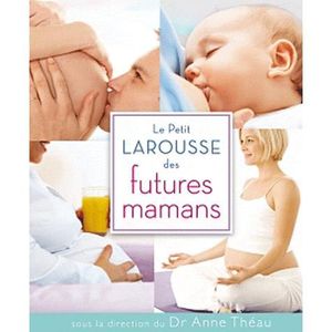 LIVRE PARENTALITÉ Le Petit Larousse des futures mamans