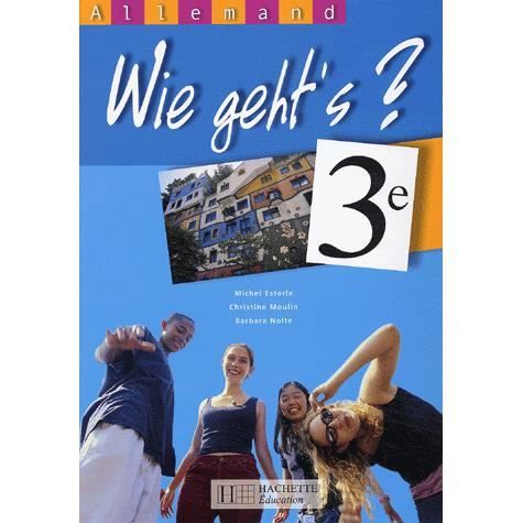 Allemand 3eme Wie Geht S Achat Vente Livre Hachette Parution 06 05 2003 Pas Cher Soldes Sur Cdiscount Des Le 20 Janvier Cdiscount
