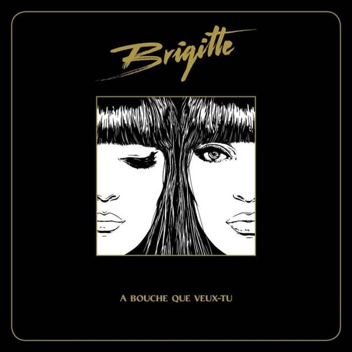 A bouche que veux-tu by Brigitte (CD)