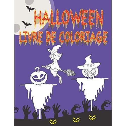 Livre de coloriage Halloween: Pour les enfants de 2 à 12 ans et les tout-petits - Coloriez les fantômes, les citrouilles, les