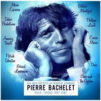 Nous l'avons tant aimé by Pierre Bachelet (CD)