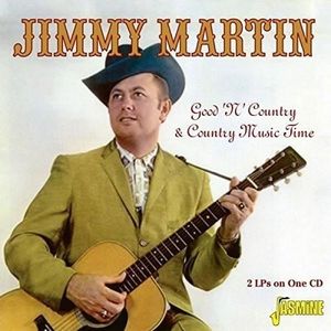 CD MUSIQUE DU MONDE Jimmy Martin Martin - Good N Country & Country Mus