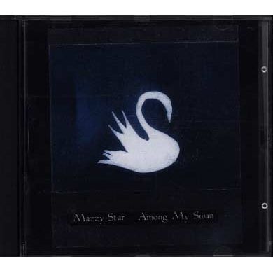Among my Swann by Mazzy Star