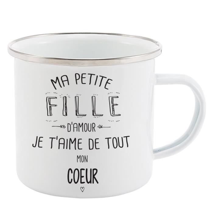 Mug Tasse Retro En Metal Emaille Imprime Humour Citation Ma Petite Fille D Amour Je T Aime De Tout M Cdiscount Puericulture Eveil Bebe