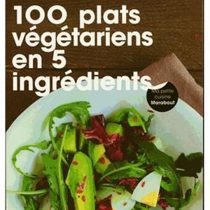 LIVRE CUISINE AUTREMENT 100 recettes végétariennes en 5 ingrédients