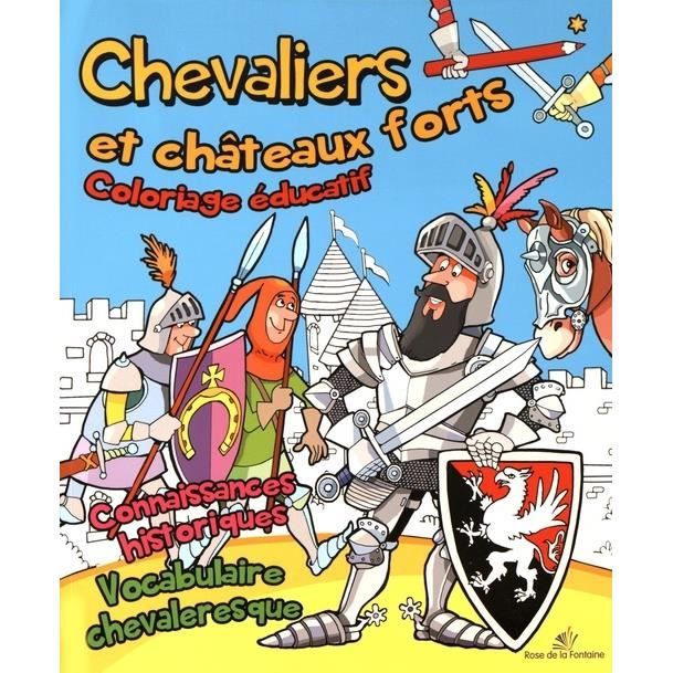 Chevaliers Et Chateaux Forts Coloriage Educatif Connaissances Historiques Vocabulaire Chevaleresque Cdiscount Librairie