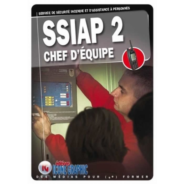 SSIAP 2 Chef d'équipe. Service de Sécurité Incendie et d'Assistance à Personnes