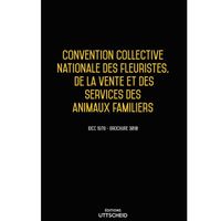 Convention collective Fleuristes, vente et services des animaux familiers Septembre 2018  + Grille de salaire