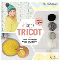 Livre - happy tricot ; 10 tutos et 10 créations en tricot pour ensoleiller votre garde-robe !