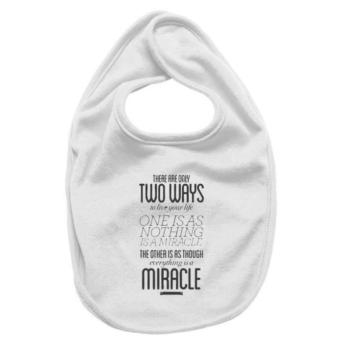 Bavette Bebe Blanc Cit0019 Albert Einstein There Are Only Two Ways Cdiscount Puericulture Eveil Bebe