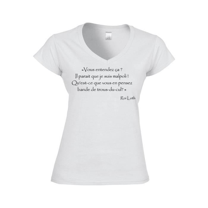 T Shirt Femme Col V Citation Kaamelott Roi Loth Je Suis Malpoli Blanc M Blanc Cdiscount Pret A Porter