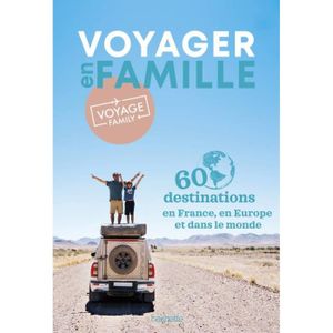 LIVRE RÉCIT DE VOYAGE Voyager en famille par Voyage Family