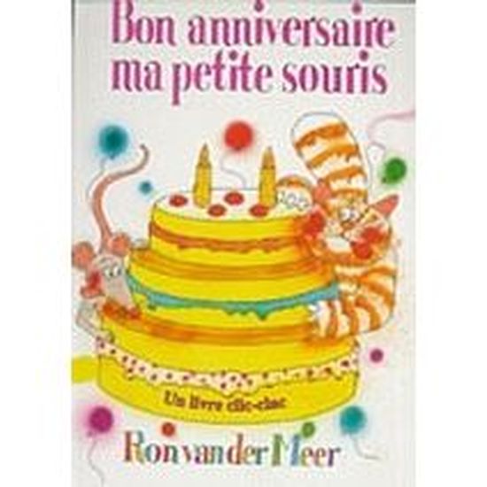 Bon Anniversaire Ma Petite Souris Achat Vente Livre Ron Van Der Meer Konemann Parution 06 Novembre 1998 Pas Cher Cdiscount Bon Anniversaire Ma Petite Souris Achat Vente Livre Ron Van Der Meer Konemann Parution 06 Novembre 1998 Pas Cher Cdiscount