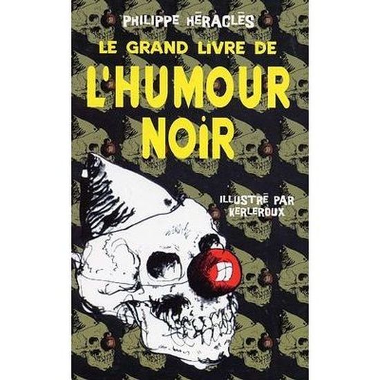 Télécharger gratuitement Images Le Grand Livre De L Humour Noir Achat Vente Livre Heracles dernière salutations