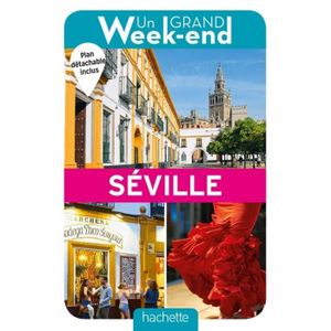 LIVRE TOURISME MONDE Un grand week-end à Séville. Avec 1 Plan détachabl
