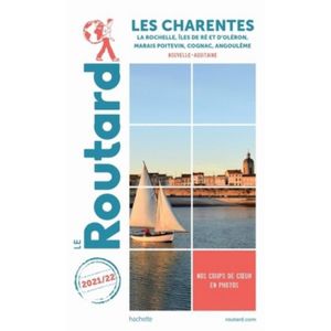 GUIDES DE FRANCE Guide du Routard Charentes. La Rochelle, Iles de R