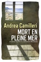 Mort en pleine mer et autres enquêtes de Montalbano - Camilleri Andrea - Livres - Policier Thriller