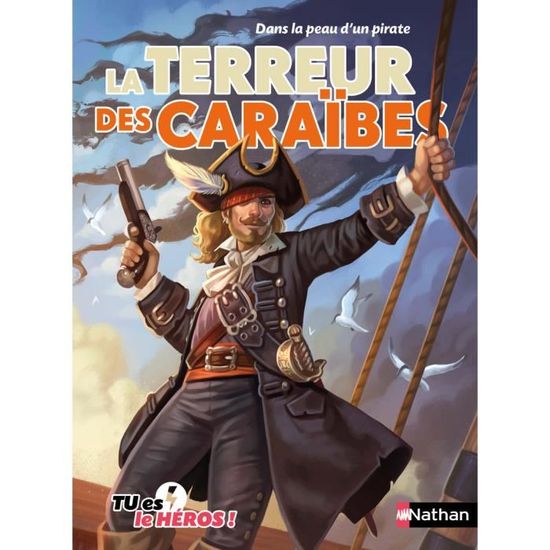 Livre dont tu es le heros Nathan La terreur des caraïbes Dès 8 ans Deny Madeleine/Jugla