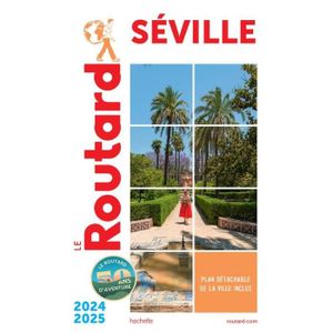 LIVRE TOURISME MONDE Guide du Routard Séville 2024-25
