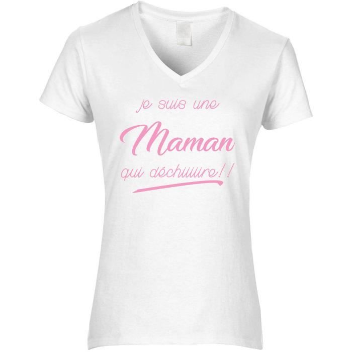 T-shirt femme Col V Je suis une Maman qui déchiiiiire!! (M - Blanc ...
