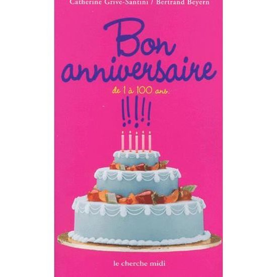 Bon Anniversaire De 1 A 100 Ans Cdiscount Librairie
