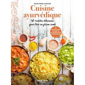 LIVRE CUISINE AUTREMENT Cuisine ayurvédique - 50 recettes au fil des saisons pour être en pleine forme