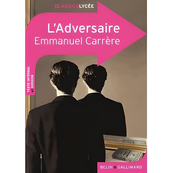 L Adversaire Emmanuel Carrère Résumé Par Chapitre L'Adversaire - Achat / Vente livre Emmanuel Carrère Belin Parution 25