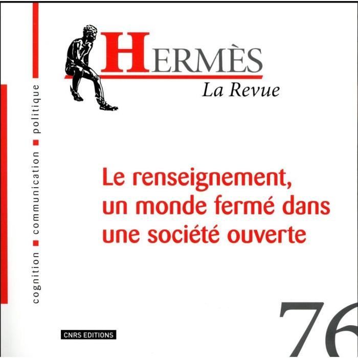 Livre - Hermes N.76 ; Le Renseignement, Un Monde Fermé Dans Une