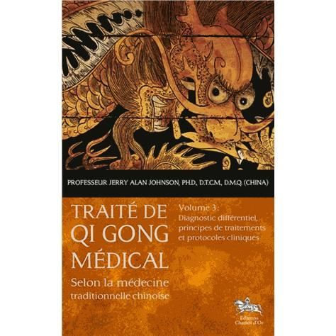 Traite De Qi Gong Medical Selon La Medecine Tradit Achat Vente Livre Jerry Alan Johnson Chariot D Or Parution 12 11 2015 Pas Cher Soldes Sur Cdiscount Des Le 20 Janvier Cdiscount