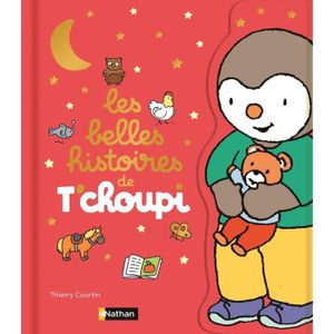 Livre 3-6 ANS Nathan - Les belles histoires de T'choupi - Dès 2 ans -  - Courtin Thierry