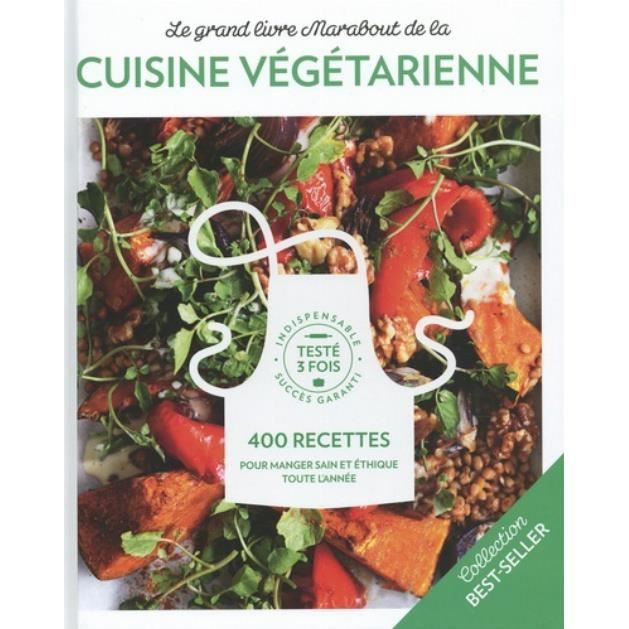 Le Grand Livre Marabout De La Cuisine Vegetarienne 400 Recettes Cdiscount Librairie Le Grand Livre Marabout De La Cuisine Vegetarienne 400 Recettes Cdiscount Librairie