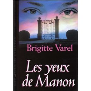 AUTRES LIVRES Les yeux de Manon. Varel Brigitte. France Loisirs