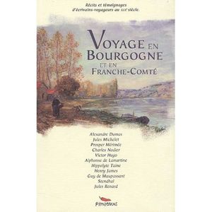 AUTRES LIVRES Voyage en Bourgogne et en Franche-Comté ; récit...