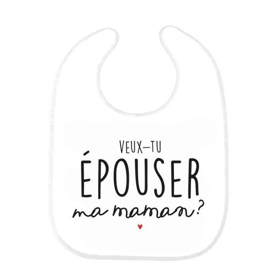 Bavoir Bebe Imprime Citation Naissance Humour Mariage Veux Tu Epouser Ma Maman Ref0429 Cdiscount Puericulture Eveil Bebe