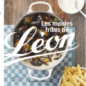 LIVRE CUISINE MONDE Les moules frites de Léon